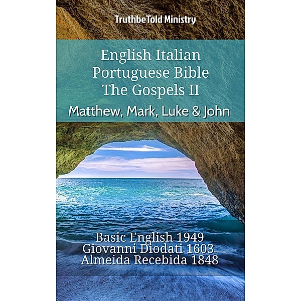 English Italian Portuguese Bible - The Gospels II - Matthew, Mark, Luke & John / Parallel Bible Halseth English Bd.891, Truthbetold Ministry
