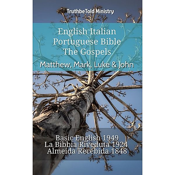 English Italian Portuguese Bible - The Gospels - Matthew, Mark, Luke & John / Parallel Bible Halseth English Bd.860, Truthbetold Ministry
