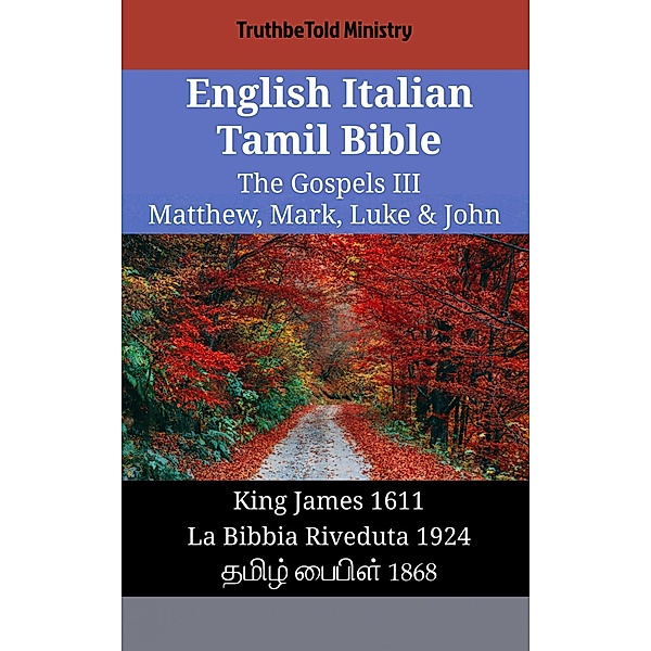 English Italian Tamil Bible - The Gospels III - Matthew, Mark, Luke & John / Parallel Bible Halseth English Bd.1856, Truthbetold Ministry
