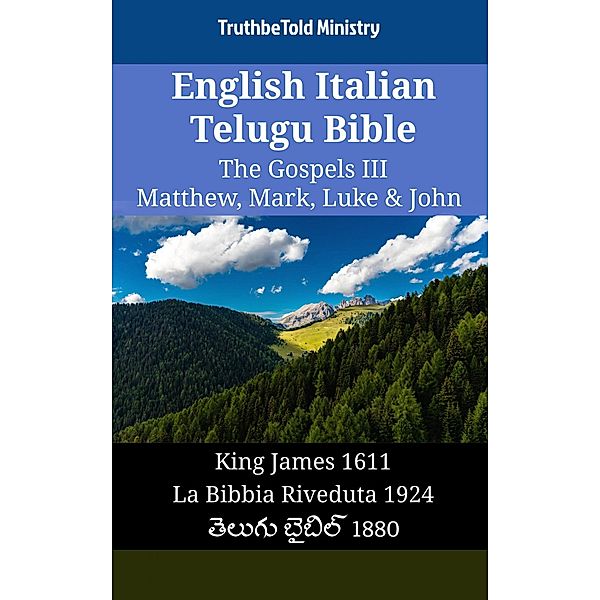 English Italian Telugu Bible - The Gospels III - Matthew, Mark, Luke & John / Parallel Bible Halseth English Bd.1857, Truthbetold Ministry