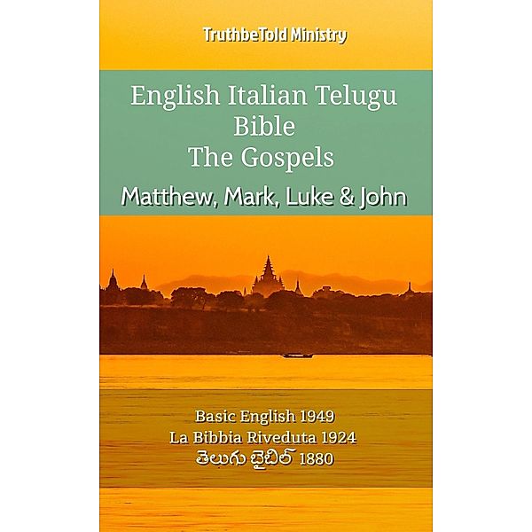 English Italian Telugu Bible - The Gospels - Matthew, Mark, Luke & John / Parallel Bible Halseth English Bd.871, Truthbetold Ministry