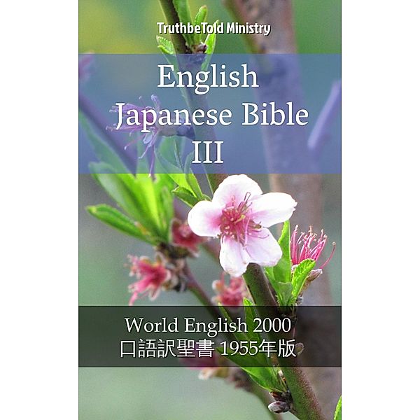 English Japanese Bible III / Parallel Bible Halseth Bd.2028, Truthbetold Ministry