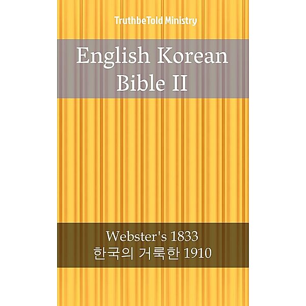 English Korean Bible II / Parallel Bible Halseth Bd.2018, Truthbetold Ministry