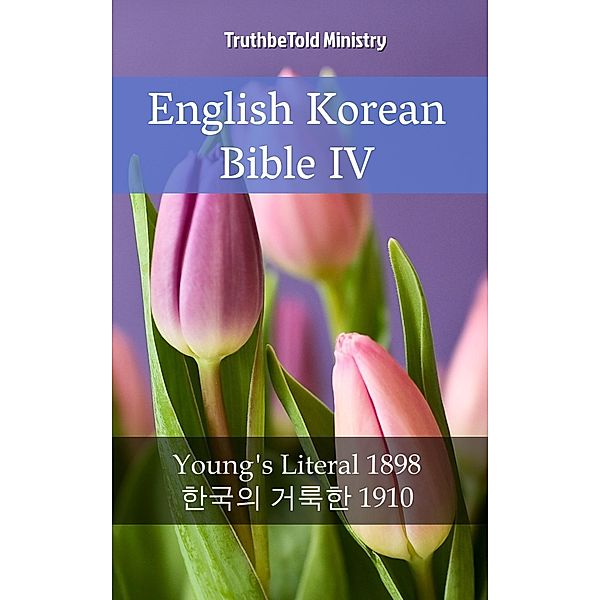 English Korean Bible IV / Parallel Bible Halseth Bd.2142, Truthbetold Ministry