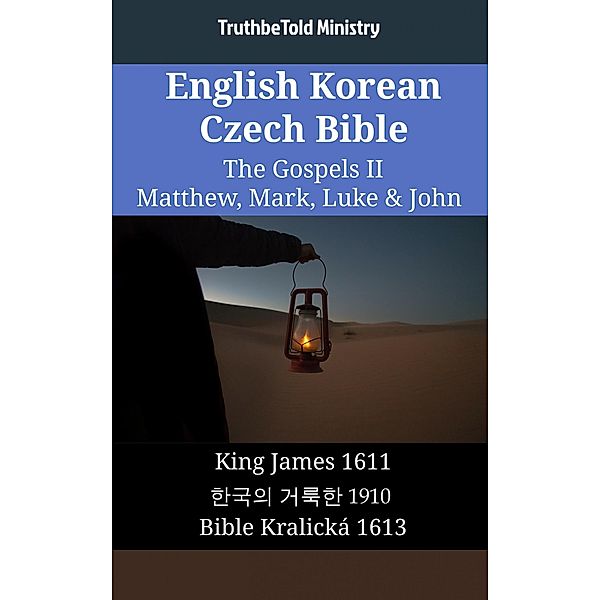 English Korean Czech Bible - The Gospels II - Matthew, Mark, Luke & John / Parallel Bible Halseth English Bd.1890, Truthbetold Ministry