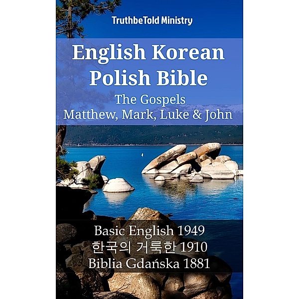 English Korean Polish Bible - The Gospels - Matthew, Mark, Luke & John / Parallel Bible Halseth English Bd.1358, Truthbetold Ministry