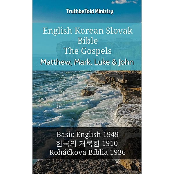 English Korean Slovak Bible - The Gospels - Matthew, Mark, Luke & John / Parallel Bible Halseth English Bd.1036, Truthbetold Ministry