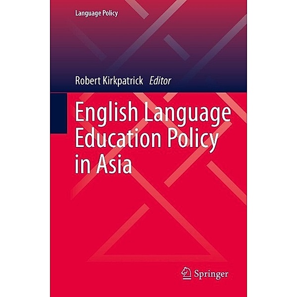 English Language Education Policy in Asia / Language Policy Bd.11