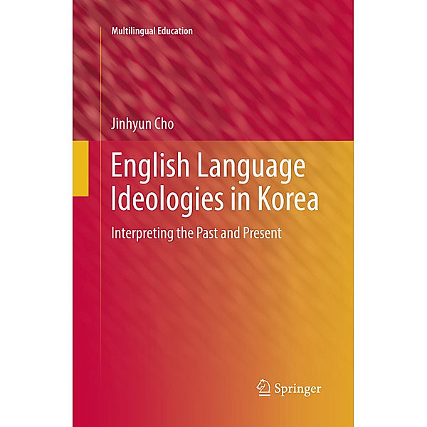 English Language Ideologies in Korea, Jinhyun Cho
