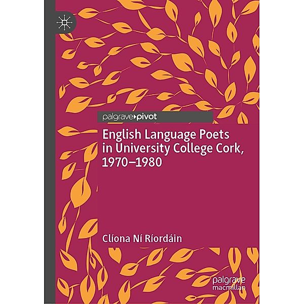 English Language Poets in University College Cork, 1970-1980 / Progress in Mathematics, Clíona Ní Ríordáin