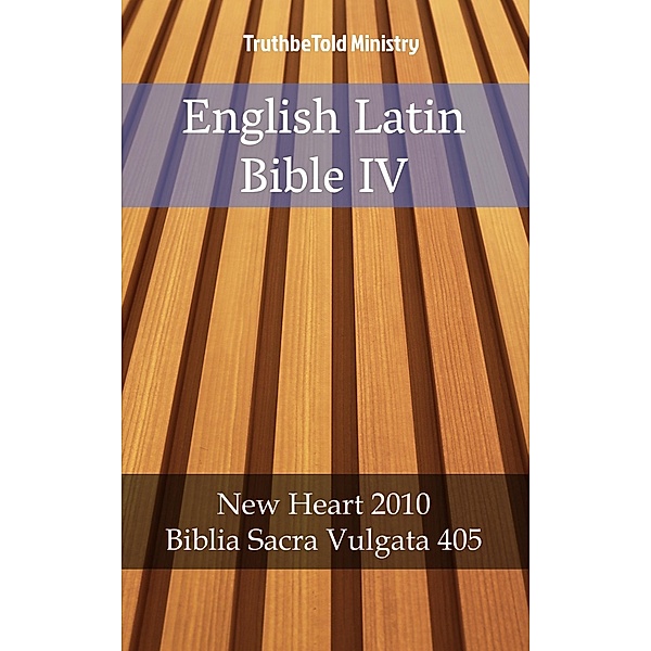 English Latin Bible IV / Parallel Bible Halseth Bd.1926, Truthbetold Ministry