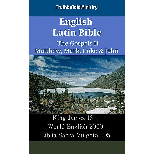 English Latin Bible - The Gospels II - Matthew, Mark, Luke & John / Parallel Bible Halseth English Bd.2357, Truthbetold Ministry