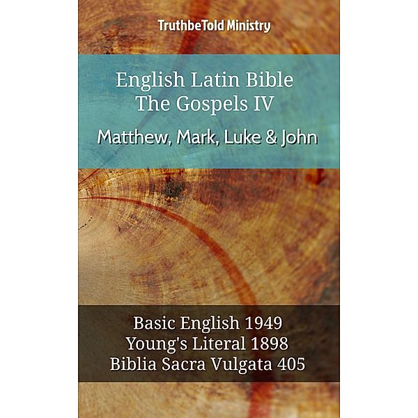 English Latin Bible - The Gospels IV - Matthew, Mark, Luke & John / Parallel Bible Halseth English Bd.624, Truthbetold Ministry