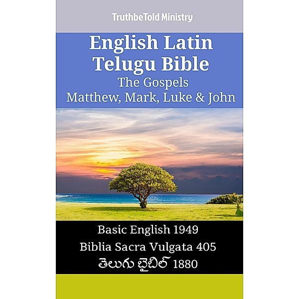 English Latin Telugu Bible - The Gospels - Matthew, Mark, Luke & John / Parallel Bible Halseth English Bd.1157, Truthbetold Ministry
