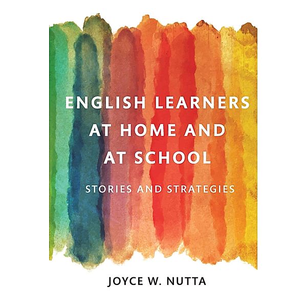 English Learners at Home and at School, Joyce W. Nutta