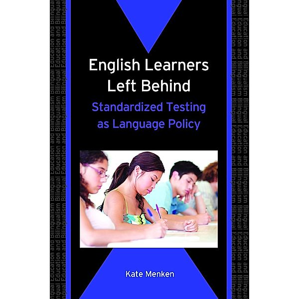 English Learners Left Behind / Bilingual Education & Bilingualism Bd.65, Kate Menken