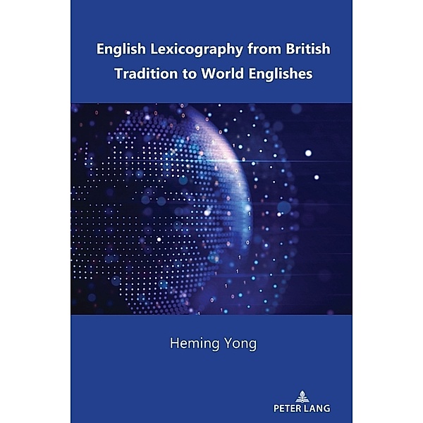 English Lexicography from British Tradition to World Englishes, Heming Yong