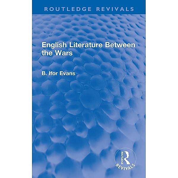 English Literature Between the Wars, B. Ifor Evans