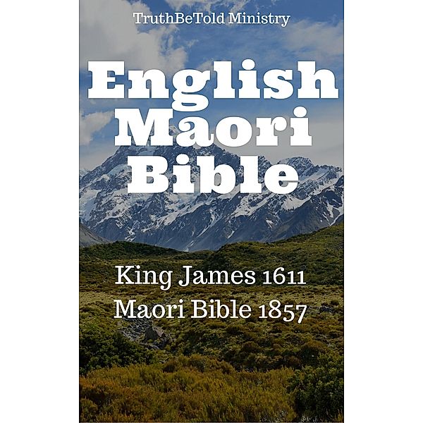 English Maori Bible / Parallel Bible Halseth Bd.114, Truthbetold Ministry, Joern Andre Halseth, King James