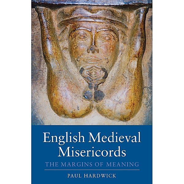 English Medieval Misericords, Paul Hardwick