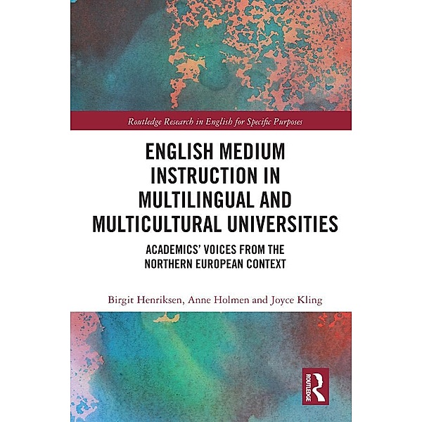 English Medium Instruction in Multilingual and Multicultural Universities, Birgit Henriksen, Anne Holmen, Joyce Kling