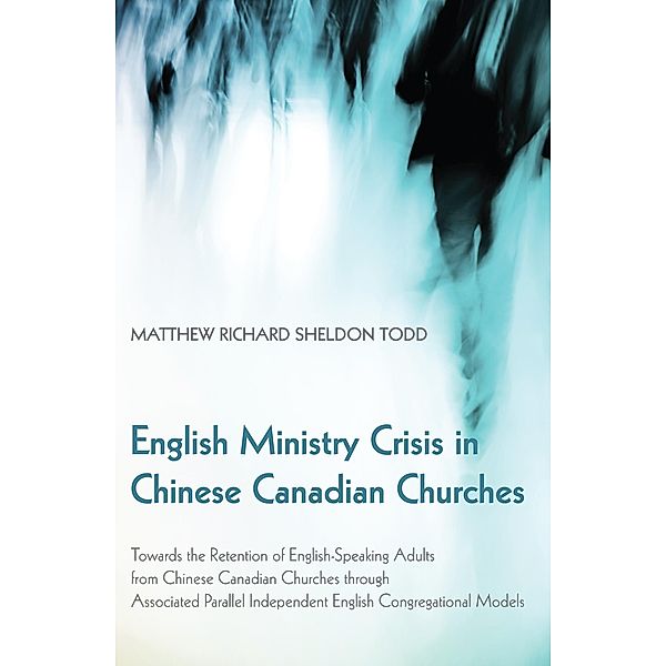 English Ministry Crisis in Chinese Canadian Churches, Matthew Richard Sheldon Todd