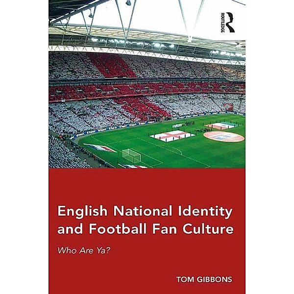 English National Identity and Football Fan Culture, Tom Gibbons