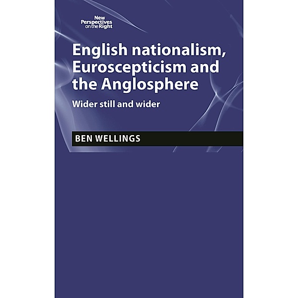 English nationalism, Brexit and the Anglosphere / New Perspectives on the Right, Ben Wellings