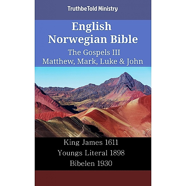 English Norwegian Bible - The Gospels III - Matthew, Mark, Luke & John / Parallel Bible Halseth English Bd.2381, Truthbetold Ministry