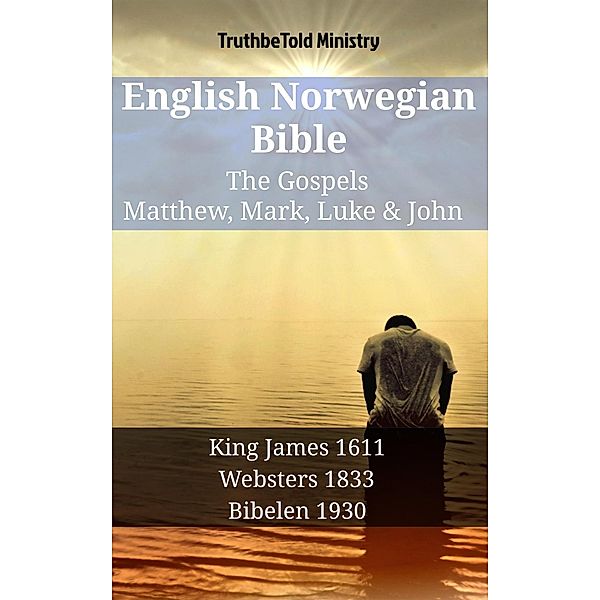 English Norwegian Bible - The Gospels - Matthew, Mark, Luke & John / Parallel Bible Halseth English Bd.1457, Truthbetold Ministry