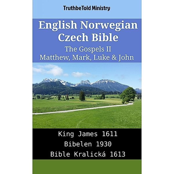 English Norwegian Czech Bible - The Gospels II - Matthew, Mark, Luke & John / Parallel Bible Halseth English Bd.1966, Truthbetold Ministry