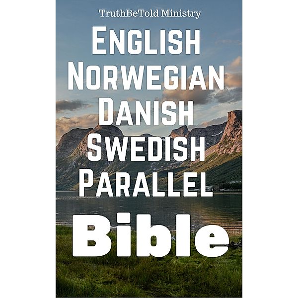 English Norwegian Danish Swedish Parallel Bible / Parallel Bible Halseth Bd.71, Truthbetold Ministry, Joern Andre Halseth, King James, Det Norske Bibelselskap, Kong Gustav V