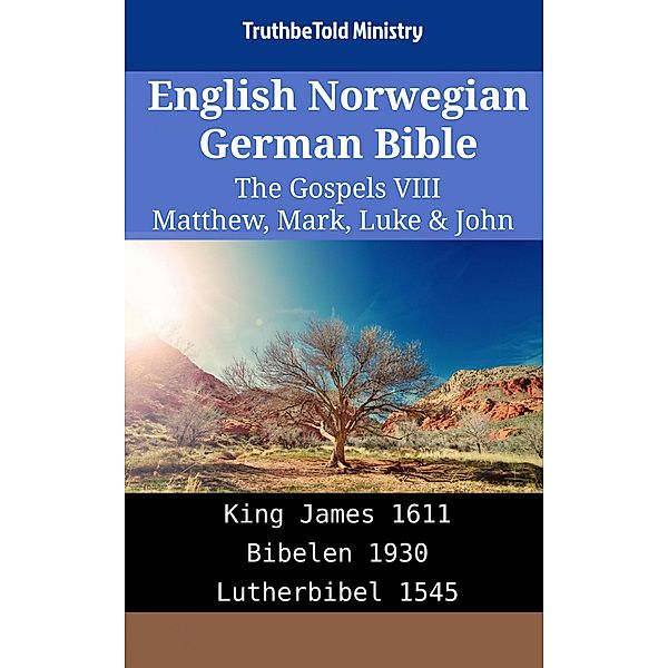 English Norwegian German Bible - The Gospels VIII - Matthew, Mark, Luke & John / Parallel Bible Halseth English Bd.1979, Truthbetold Ministry