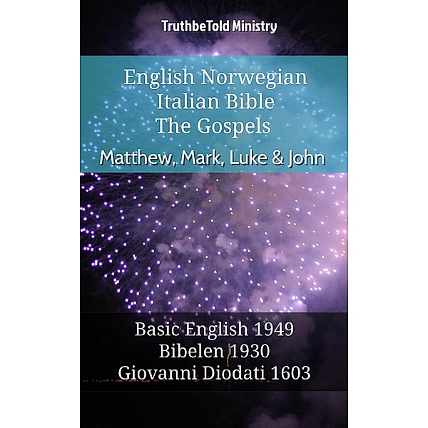 English Norwegian Italian Bible - The Gospels II - Matthew, Mark, Luke & John / Parallel Bible Halseth English Bd.655, Truthbetold Ministry