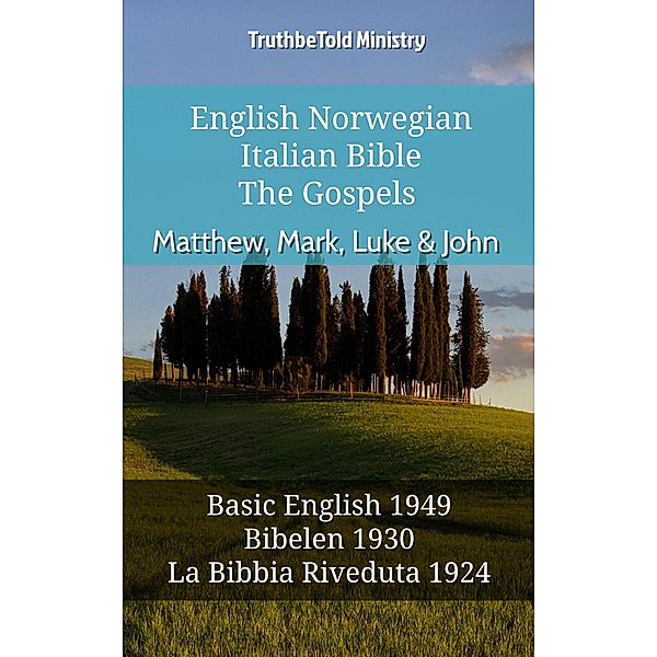 English Norwegian Italian Bible - The Gospels - Matthew, Mark, Luke & John / Parallel Bible Halseth English Bd.654, Truthbetold Ministry
