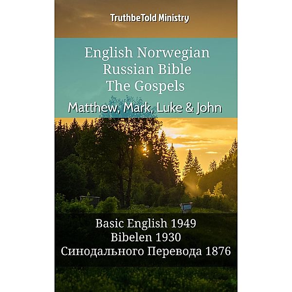 English Norwegian Russian Bible - The Gospels - Matthew, Mark, Luke & John / Parallel Bible Halseth English Bd.657, Truthbetold Ministry
