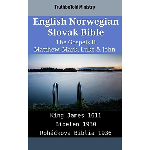 English Norwegian Slovak Bible - The Gospels II - Matthew, Mark, Luke & John / Parallel Bible Halseth English Bd.1988, Truthbetold Ministry
