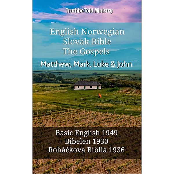 English Norwegian Slovak Bible - The Gospels - Matthew, Mark, Luke & John / Parallel Bible Halseth English Bd.673, Truthbetold Ministry