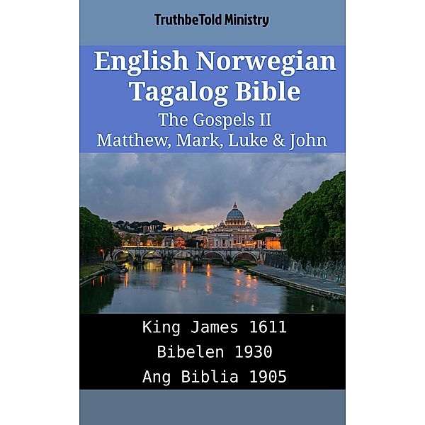 English Norwegian Tagalog Bible - The Gospels II - Matthew, Mark, Luke & John / Parallel Bible Halseth English Bd.1992, Truthbetold Ministry