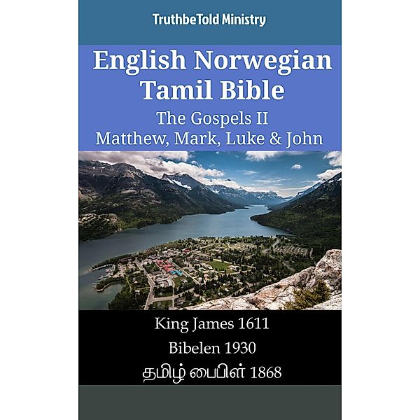 English Norwegian Tamil Bible - The Gospels II - Matthew, Mark, Luke & John / Parallel Bible Halseth English Bd.1990, Truthbetold Ministry