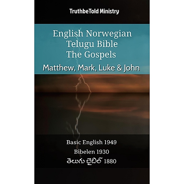 English Norwegian Telugu Bible - The Gospels - Matthew, Mark, Luke & John / Parallel Bible Halseth English Bd.669, Truthbetold Ministry