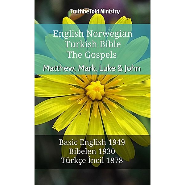 English Norwegian Turkish Bible - The Gospels - Matthew, Mark, Luke & John / Parallel Bible Halseth English Bd.674, Truthbetold Ministry