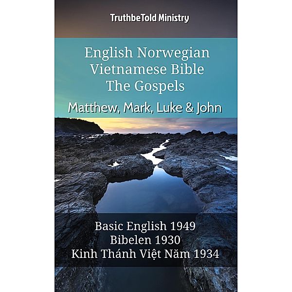 English Norwegian Vietnamese Bible - The Gospels - Matthew, Mark, Luke & John / Parallel Bible Halseth English Bd.662, Truthbetold Ministry