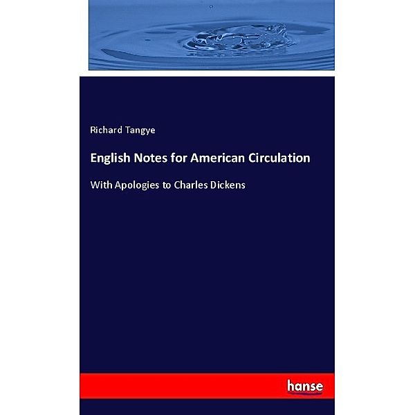 English Notes for American Circulation, Richard Tangye