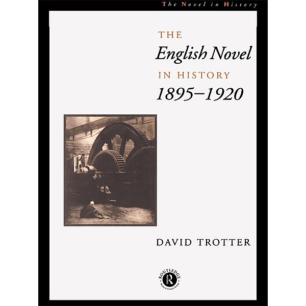 English Novel in History, 1895-1920, David Trotter