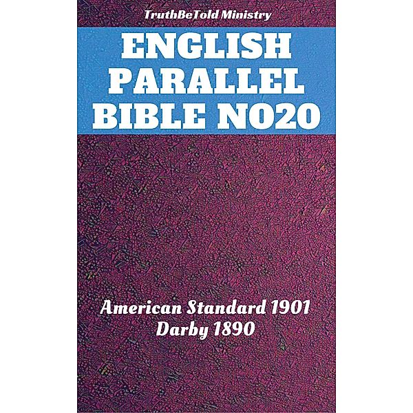 English Parallel Bible No20 / Parallel Bible Halseth Bd.272, Truthbetold Ministry