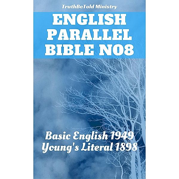 English Parallel Bible No8 / Parallel Bible Halseth, Truthbetold Ministry, Joern Andre Halseth, Samuel Henry Hooke, Robert Young