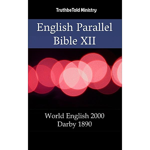English Parallel Bible XII / Parallel Bible Halseth Bd.1976, Truthbetold Ministry