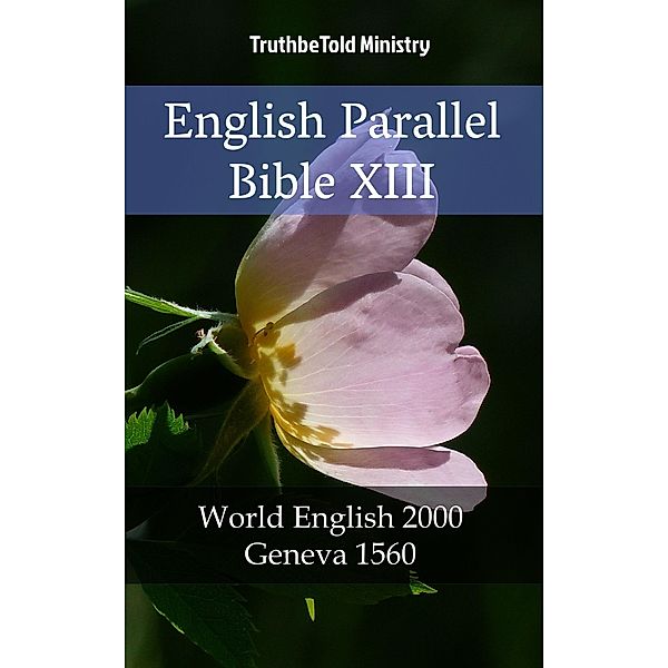 English Parallel Bible XIII / Parallel Bible Halseth Bd.1980, Truthbetold Ministry
