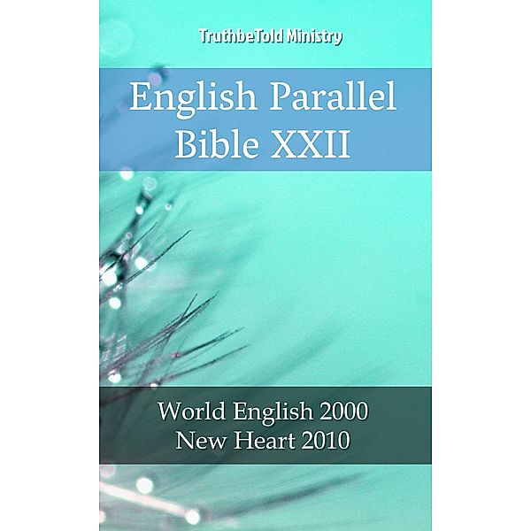 English Parallel Bible XXII / Parallel Bible Halseth Bd.1989, Truthbetold Ministry